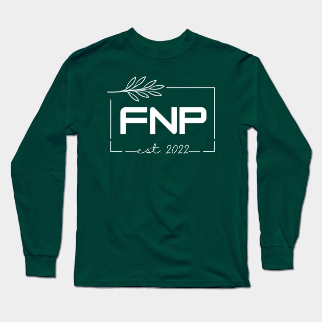 Nurse - FNP est.2022 Long Sleeve T-Shirt by JunThara